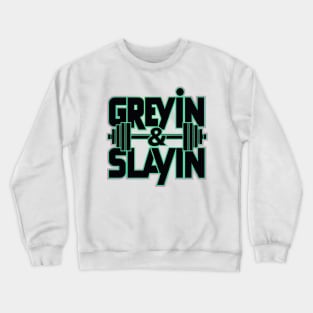 Greyin & Slayin Workout Typography T-Shirt - Motivational Gym Tee for Fitness Enthusiasts Crewneck Sweatshirt